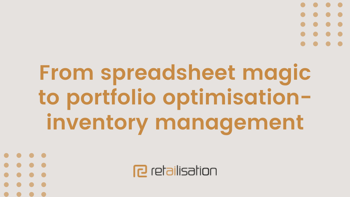 from spreadsheet magic to porfolio optimisation - inventory management